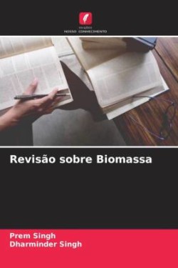 Revisão sobre Biomassa