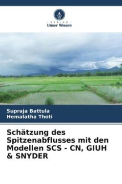 Schätzung des Spitzenabflusses mit den Modellen SCS - CN, GIUH & SNYDER