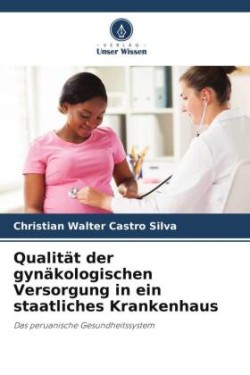 Qualität der gynäkologischen Versorgung in ein staatliches Krankenhaus