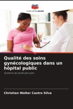 Qualité des soins gynécologiques dans un hôpital public