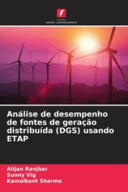 Análise de desempenho de fontes de geração distribuída (DGS) usando ETAP