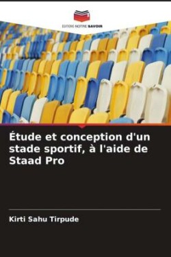 Étude et conception d'un stade sportif, à l'aide de Staad Pro