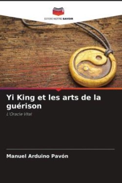 Yi King et les arts de la guérison