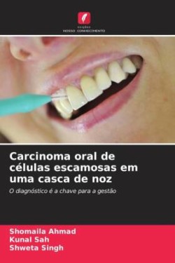 Carcinoma oral de células escamosas em uma casca de noz