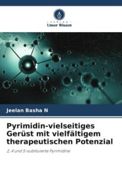 Pyrimidin-vielseitiges Gerüst mit vielfältigem therapeutischen Potenzial