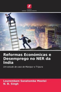 Reformas Económicas e Desemprego no NER da Índia