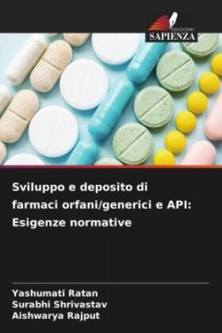 Sviluppo e deposito di farmaci orfani/generici e API: Esigenze normative