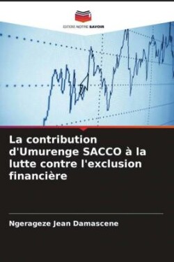 La contribution d'Umurenge SACCO à la lutte contre l'exclusion financière