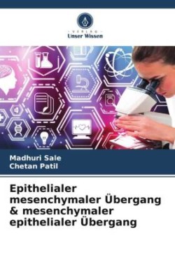 Epithelialer mesenchymaler Übergang & mesenchymaler epithelialer Übergang