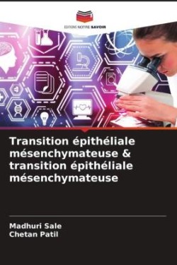 Transition épithéliale mésenchymateuse & transition épithéliale mésenchymateuse