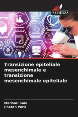 Transizione epiteliale mesenchimale e transizione mesenchimale epiteliale