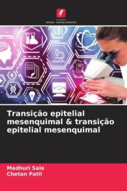 Transição epitelial mesenquimal & transição epitelial mesenquimal