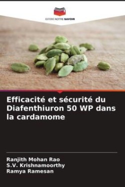 Efficacité et sécurité du Diafenthiuron 50 WP dans la cardamome