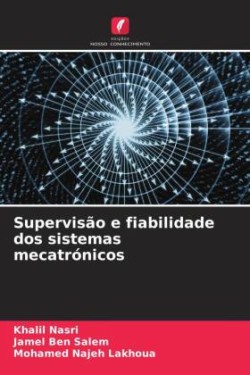 Supervisão e fiabilidade dos sistemas mecatrónicos