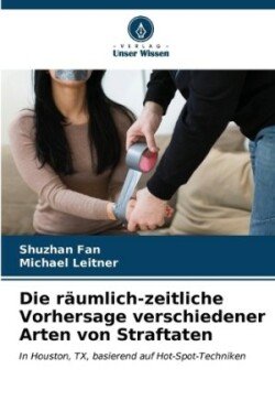 räumlich-zeitliche Vorhersage verschiedener Arten von Straftaten