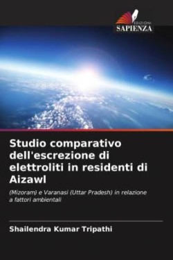 Studio comparativo dell'escrezione di elettroliti in residenti di Aizawl