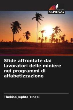 Sfide affrontate dai lavoratori delle miniere nei programmi di alfabetizzazione