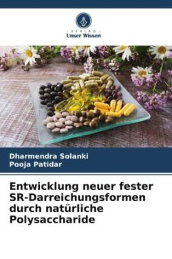 Entwicklung neuer fester SR-Darreichungsformen durch natürliche Polysaccharide