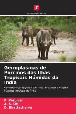 Germplasmas de Porcinos das Ilhas Tropicais Húmidas da Índia