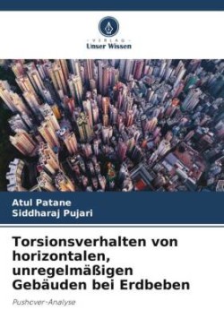 Torsionsverhalten von horizontalen, unregelmäßigen Gebäuden bei Erdbeben