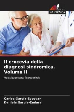 Il crocevia della diagnosi sindromica. Volume II