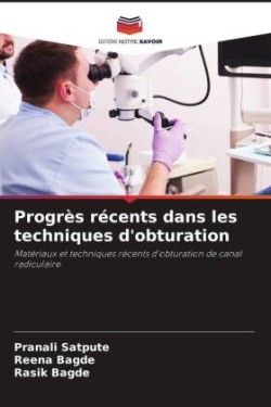 Progrès récents dans les techniques d'obturation