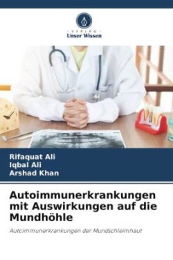 Autoimmunerkrankungen mit Auswirkungen auf die Mundhöhle