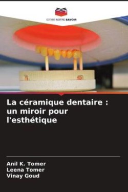 La céramique dentaire : un miroir pour l'esthétique