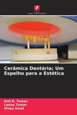 Cerâmica Dentária; Um Espelho para a Estética