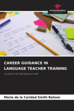 CAREER GUIDANCE IN LANGUAGE TEACHER TRAINING