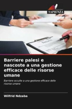 Barriere palesi e nascoste a una gestione efficace delle risorse umane