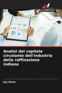 Analisi del capitale circolante dell'industria della raffinazione indiana