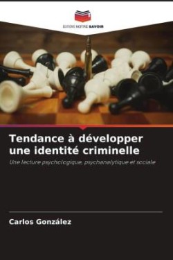 Tendance à développer une identité criminelle