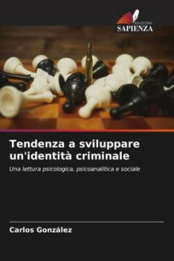 Tendenza a sviluppare un'identità criminale