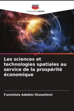 Les sciences et technologies spatiales au service de la prospérité économique