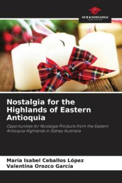 Nostalgia for the Highlands of Eastern Antioquia
