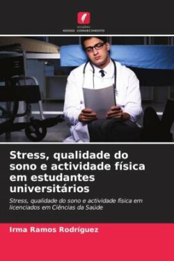 Stress, qualidade do sono e actividade física em estudantes universitários