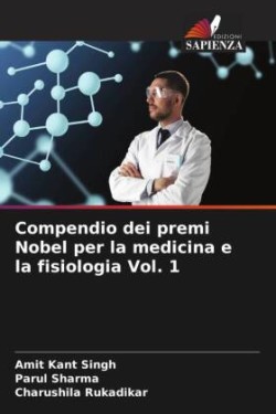 Compendio dei premi Nobel per la medicina e la fisiologia Vol. 1