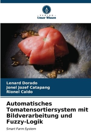 Automatisches Tomatensortiersystem mit Bildverarbeitung und Fuzzy-Logik