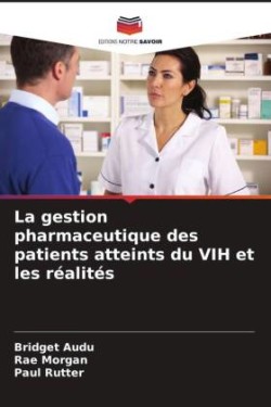 La gestion pharmaceutique des patients atteints du VIH et les réalités