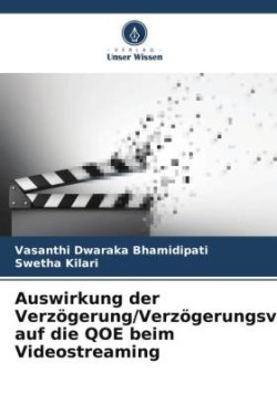 Auswirkung der Verzögerung/Verzögerungsvariable auf die QOE beim Videostreaming