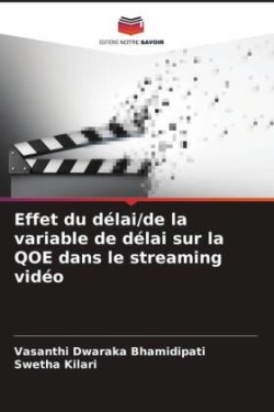 Effet du délai/de la variable de délai sur la QOE dans le streaming vidéo