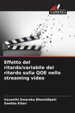 Effetto del ritardo/variabile del ritardo sulla QOE nello streaming video