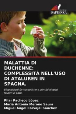 MALATTIA DI DUCHENNE: COMPLESSITÀ NELL'USO DI ATALUREN IN SPAGNA.