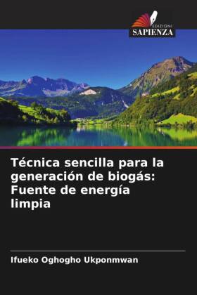 Técnica sencilla para la generación de biogás: Fuente de energía limpia