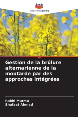 Gestion de la brûlure alternarienne de la moutarde par des approches intégrées