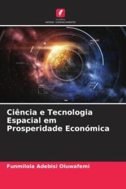 Ciência e Tecnologia Espacial em Prosperidade Económica