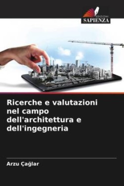 Ricerche e valutazioni nel campo dell'architettura e dell'ingegneria