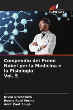 Compendio dei Premi Nobel per la Medicina e la Fisiologia Vol. 5