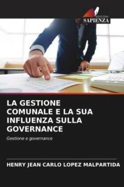 LA GESTIONE COMUNALE E LA SUA INFLUENZA SULLA GOVERNANCE